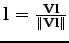 $\mathbf{l} = \frac{\mathbf{Vl}}{\Vert\mathbf{Vl}\Vert} $